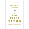 Scolar Kiadó Kft. A négy szent titok - A szeretetért és a gyarapodásért - Útmutató a csodálatos állapot eléréséhez