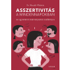 Scolar Kiadó Kft. Asszertivitás a mindennapokban – Az együttérző önérvényesítés zsebkönyve