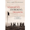 Scolar Kiadó Kft. Balla Tibor - Szarajevó, Doberdó, Trianon