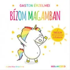Scolar Kiadó Kft. Bízom magamban - Gaston érzelmei gyermek- és ifjúsági könyv