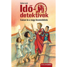 Scolar Kiadó Kft. Caesar és a nagy összeesküvés - Idődetektívek 18. gyermek- és ifjúsági könyv