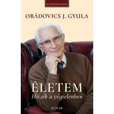 Scolar Kiadó Kft. Életem – Hiszek a végtelenben (új, bővített kiadás) egyéb könyv