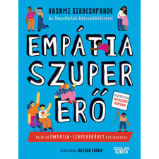 Scolar Kiadó Kft. Empátia-szupererő - Fejleszd empátia-szupererődet hat lépésben gyermek- és ifjúsági könyv