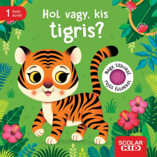 Scolar Kiadó Kft. Hol vagy, kis tigris? gyermek- és ifjúsági könyv