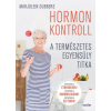 Scolar Kiadó Kft. Hormonkontroll - A természetes egyensúly titka