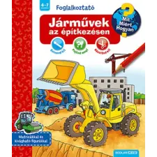 Scolar Kiadó Kft. Járművek az építkezésen - Mit? Miért? Hogyan? Foglalkoztató gyermek- és ifjúsági könyv