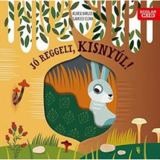 Scolar Kiadó Kft. Jó reggelt, kisnyúl! gyermek- és ifjúsági könyv