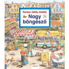 Scolar Kiadó Kft. Keress, találj, mesélj! Nagy böngésző gyermek- és ifjúsági könyv