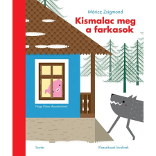 Scolar Kiadó Kft. Kismalac meg a farkasok gyermek- és ifjúsági könyv