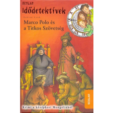 Scolar Kiadó Kft. Marco Polo és a Titkos Szövetség gyermekkönyvek