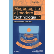 Scolar Kiadó Kft. Megbetegít-e a modern technológia? egyéb könyv