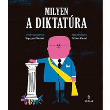 Scolar Kiadó Kft. Milyen a diktatúra gyermek- és ifjúsági könyv