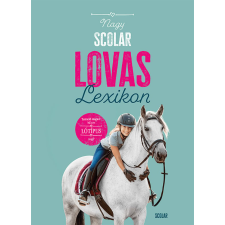 Scolar Kiadó Kft. Nagy Scolar lovaslexikon gyermek- és ifjúsági könyv