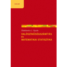 Scolar Kiadó Kft. Obádovics J. Gyula - Valószínűségszámítás és matematikai statisztika tankönyv