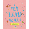 Scolar Kiadó Kft. Sarah Benning - A világ legjobb anyukája