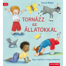 Scolar Kiadó Kft. Tornázz az állatokkal gyermek- és ifjúsági könyv