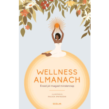 Scolar Kiadó Kft. Wellness almanach életmód, egészség