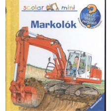 Scolar Kiadó Markolók /Mit? Miért? Hogyan? - Scolar mini 12. gyermek- és ifjúsági könyv