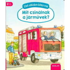 Scolar Kiadó Mit csinálnak a járművek? /Első ablakos könyvem gyermek- és ifjúsági könyv