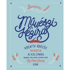 Scolar Kiadó Művészi kézírás kézikönyv /Kreatív ábécék minden alkalomra hobbi, szabadidő