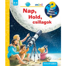 Scolar Kiadó Nap, Hold, csillagok - Mit? Miért? Hogyan? mini gyermek- és ifjúsági könyv