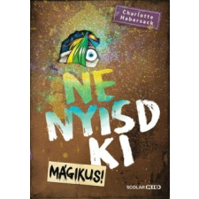 Scolar Kiadó Ne nyisd ki - Mágikus (B) gyermek- és ifjúsági könyv