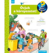 Scolar Kiadó Óvjuk a környezetet! - Mit? Miért? Hogyan? 54. gyermek- és ifjúsági könyv