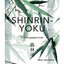 Scolar Kiadó Shinrin-yoku - Az erdő gyógyító ereje életmód, egészség