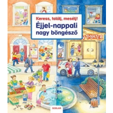 Scolar Kiadó Susanne Gernhäuser: Keress, találj, mesélj! - Éjjel-nappali nagy böngésző gyermek- és ifjúsági könyv