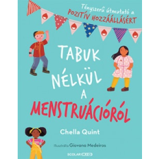 Scolar Kiadó Tabuk nélkül a menstruációról* gyermek- és ifjúsági könyv