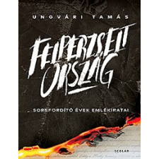 Scolar Kiadó Ungvári Tamás-Felperzselt ország történelem