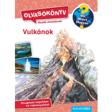 Scolar Kiadó Vulkánok - Mit? Miért? Hogyan? Olvasókönyv 1. gyermek- és ifjúsági könyv