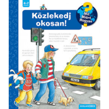 Scolar Közlekedj okosan! - Mit? Miért? Hogyan? gyermek- és ifjúsági könyv
