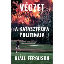 Scolar Niall Ferguson - Végzet - A katasztrófa politikája történelem