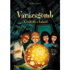 Scolar Stefan Gemmel - Varázsgömb - Kezdődik a kaland gyermek- és ifjúsági könyv