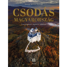 Scolar Száraz Miklós György - Csodás Magyarország regény