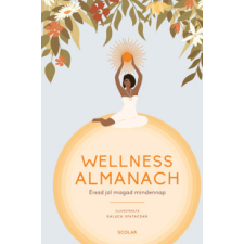 Scolar Wellness Almanach - Érezd jól magad mindennap életmód, egészség