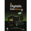 Scott Kelby A Digitális Fotós Könyv 3.