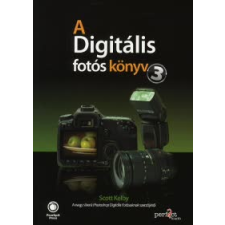 Scott Kelby A Digitális Fotós Könyv 3. hobbi, szabadidő