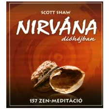 Scott Shaw NIRVÁNA DIÓHÉJBAN - 157 ZEN-MEDITÁCIÓ életmód, egészség