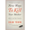 Scribner New Ways to Kill Your Mother | Colm Tóibín