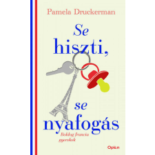 Se hiszti, se nyafogás - Boldog francia gyerekek társadalom- és humántudomány