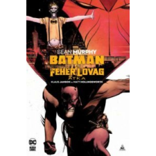 Sean Murphy Batman - A Fehér Lovag átka irodalom