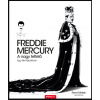 Sean O'Hagan Freddie Mercury - A nagy tettető - Egy élet képekben – Sean O'Hagan