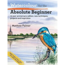 SEARCH PRESS Watercolour for the Absolute Beginner | Palmer,Matthew egyéb könyv