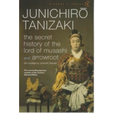  Secret History Of The Lord Of Musashi – Junichiro Tanizaki idegen nyelvű könyv
