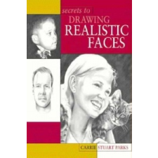  Secrets to Drawing Realistic Faces – Carrie Stuart Parks idegen nyelvű könyv