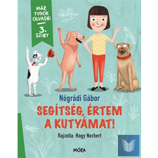  Segítség, értem a kutyámat! - Már tudok olvasni - 3. szint gyermek- és ifjúsági könyv