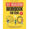  Self-Regulation Workbook for Teens