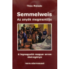 Semmelweis, az anyák megmentője - A legnagyobb magyar orvos életregénye (2. kiadás)